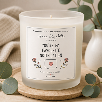My Favourite Notification Candle, Best Friend Gift, Friendship Gift, Gift for Bestie, Gift for Her, Birthday Gift, Thinking of You Gift
