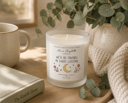 Best Friend Candle Gift, Friendship Gift for Her, We’d Be Friends in Every Lifetime Candle, Birthday Gift for Friend, Thoughtful Gift