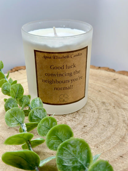 New Home Gift, 'Good Luck Convincing The Neighbours You're Normal', Funny Candle Gifts, Funny home decor, Gifts for friends, Scented Candle