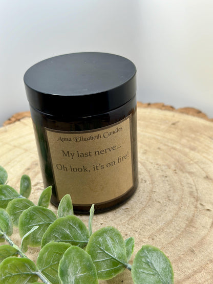 Funny Candle, Funny Candle Gifts, My Last Nerve is on Fire, Scented Candles, Soy Wax Candles