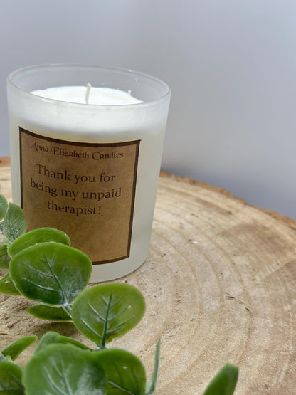 Thank you for being my unpaid therapist Candle, Funny Soy Wax Candles, Scented Candle Gifts, Gifts for a friend, Funny Gifts,