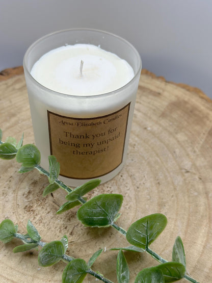 Thank you for being my unpaid therapist Candle, Funny Soy Wax Candles, Scented Candle Gifts, Gifts for a friend, Funny Gifts,