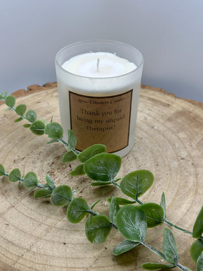 Thank you for being my unpaid therapist Candle, Funny Soy Wax Candles, Scented Candle Gifts, Gifts for a friend, Funny Gifts,