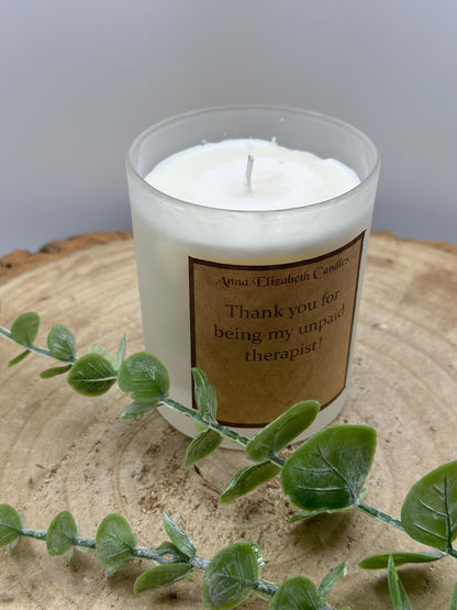 Thank you for being my unpaid therapist Candle, Funny Soy Wax Candles, Scented Candle Gifts, Gifts for a friend, Funny Gifts,