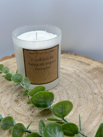 Thank you for being my unpaid therapist Candle, Funny Soy Wax Candles, Scented Candle Gifts, Gifts for a friend, Funny Gifts,